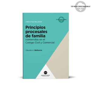 Principios procesales de familia contenidos en el Código Civil y Comercial / Belluscio / Editorial García Alonso