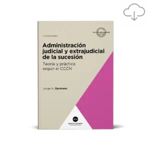 Germano Administracion judicial y extrajudicial de la sucesión