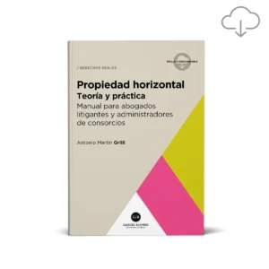 propiedad horizontal - libro del dr martin grilli - para abogados y administradores de consorcios