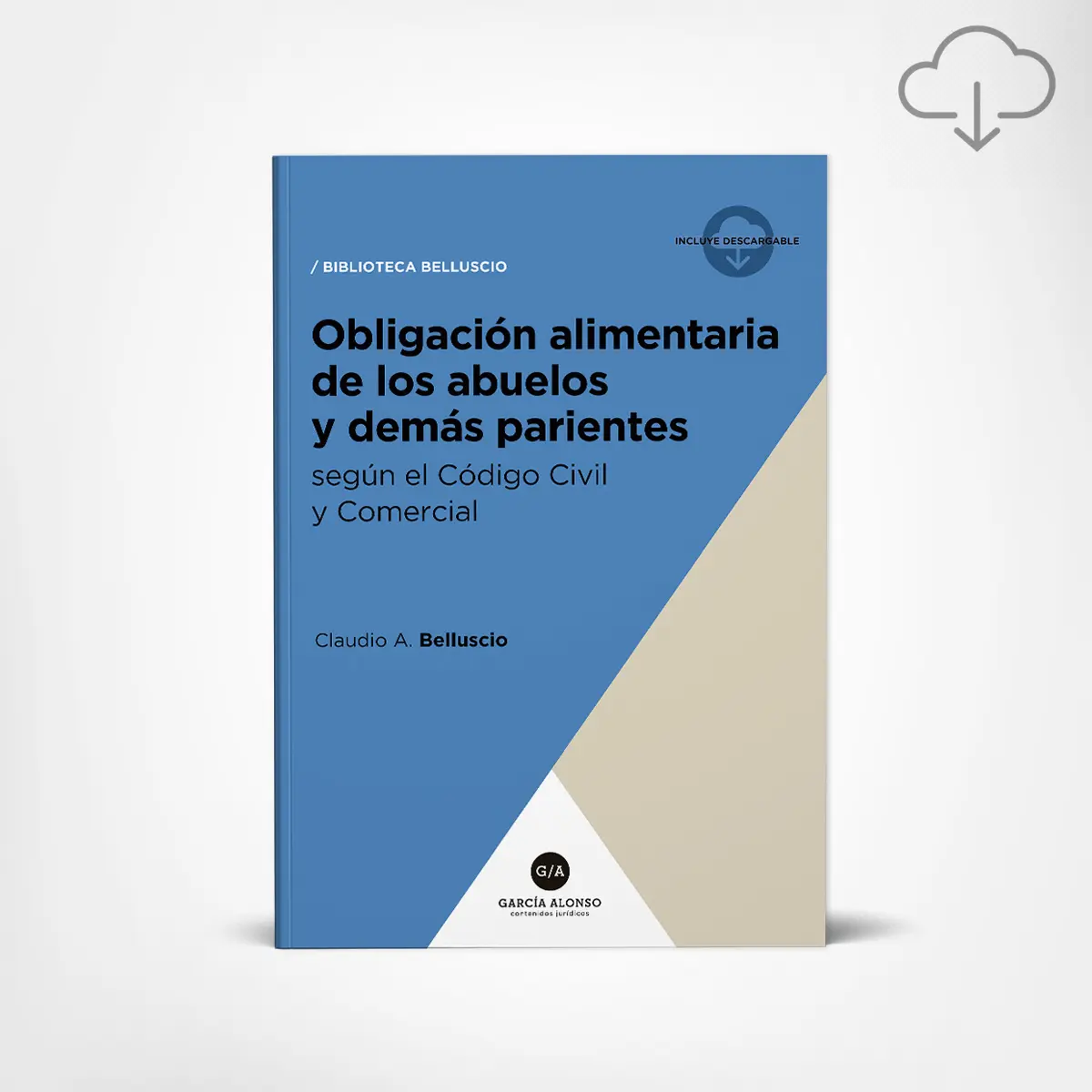 Belluscio / Obligación alimentaria de los abuelos y demás parientes / Editorial García Alonso