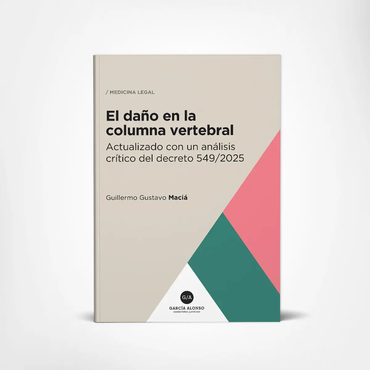 El daño en la columna vertebral / Libro del Dr. Guillermo Maciá