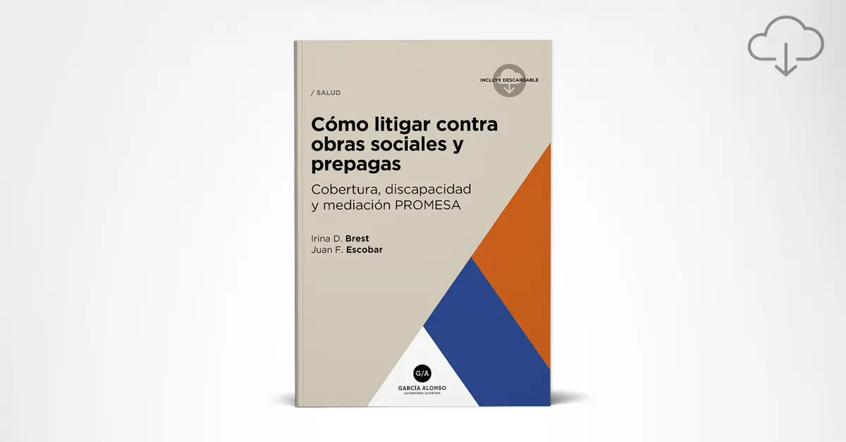 Cómo litigar contra obras sociales y prepagas, de Irina D. Brest y Juan F. Escobar